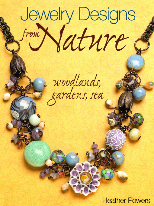 Title details for Jewelry Designs from Nature by Heather Powers - Wait list